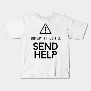 Send Help office humor Kids T-Shirt